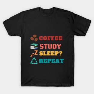 Coffee Study Sleep Repeat T-Shirt